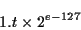 \begin{displaymath}1.t \times 2^{e-127}\end{displaymath}