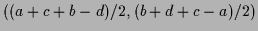 $((a+c+b-d)/2, (b+d+c-a)/2)$