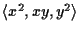 $ \langle x^2, xy, y^2 \rangle $