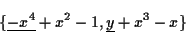 \begin{displaymath}\{ \underline{-x^4}+x^2-1, \underline{y}+x^3-x \} \end{displaymath}