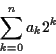 \begin{displaymath}\sum_{k=0}^n a_k 2^k \end{displaymath}