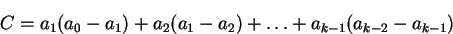 \begin{displaymath}C = a_1(a_0-a_1)+a_2(a_1-a_2)+\ldots + a_{k-1}(a_{k-2}-a_{k-1})\end{displaymath}