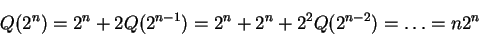 \begin{displaymath}Q(2^n) = 2^n+2Q(2^{n-1})=2^n+2^n+2^2Q(2^{n-2})=\ldots = n2^n\end{displaymath}