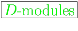 \fbox{\huge {\color{green} $D$-modules}}