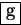 \fbox {g}