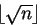 $\lfloor \sqrt{n} \rfloor$