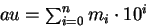 $au = \sum_{i=0}^n m_i\cdot 10^i$