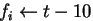 $f_i \leftarrow t-10$