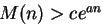 $M(n) > c e^{an}$