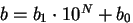 $b = b_1\cdot 10^N+b_0$