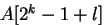 $A[2^k-1+l]$