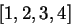 $[1,2,3,4]$