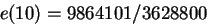 $e(10) = 9864101/3628800$