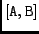 $[{\tt A},{\tt B}]$