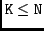 ${\tt K} \leq {\tt N}$