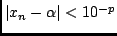 $\vert x_n-\alpha\vert < 10^{-p}$