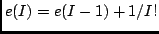 $e(I) = e(I-1)+1/I!$