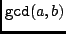 ${\tt gcd}(a,b)$
