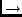 $\rightarrow$
