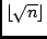 $\lfloor \sqrt{n} \rfloor$