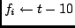 $f_i \leftarrow t-10$