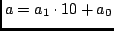 $a = a_1\cdot 10+a_0$