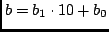 $b = b_1\cdot 10+b_0$