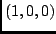 $(1,0,0)$