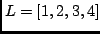 $L=[1,2,3,4]$