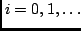 $i=0,1,\ldots$