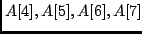 $A[4], A[5], A[6], A[7]$