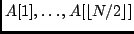 $A[1], \ldots, A[\lfloor N/2 \rfloor]$