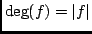 ${\rm deg}(f) = \vert f\vert$