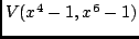 $V(x^4-1,x^6-1)$