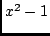 $x^2-1$