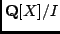 ${\bf Q}[X]/I$