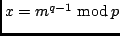 $x = m^{q-1} \ {\rm mod}\,p$