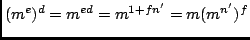 $(m^e)^d = m^{ ed } = m^{1+ f n'} = m (m^{n'})^f$