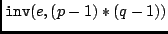 ${\tt inv}(e,(p-1)*(q-1))$