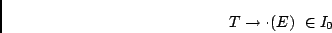 \begin{displaymath}T \rightarrow \cdot (E) \ \in I_0 \end{displaymath}