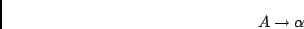 \begin{displaymath}A \rightarrow \alpha \end{displaymath}