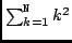 $ \sum_{k=1}^{{\tt N}} k^2 $