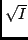 $\sqrt{I}$