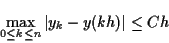 \begin{displaymath}
\max_{0 \leq k \leq n} \vert y_k - y(kh) \vert \leq C h
\end{displaymath}