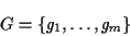 \begin{displaymath}G = \{ g_1, \ldots, g_m \} \end{displaymath}