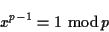 \begin{displaymath}x^{p-1} = 1 \ {\rm mod}\,p \end{displaymath}