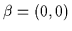 $\beta=(0,0)$