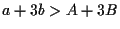 $ a+3b > A+3B$