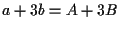 $ a+3b = A+3B$