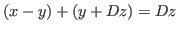 $ (x-y) + (y+Dz) = Dz$